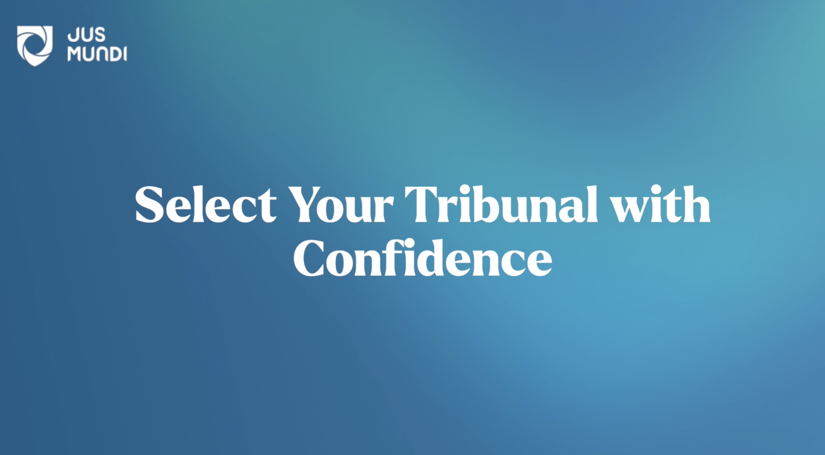 Select Your Tribunal with Confidence